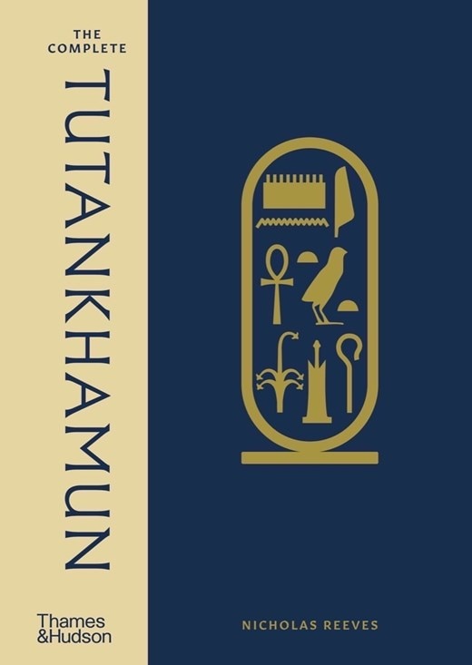 The Complete Tutankhamun: 100 Years of Discovery