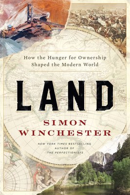 Land: How the Hunger for Ownership Shaped the Modern World