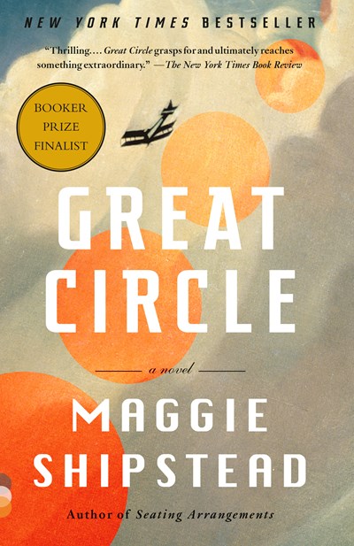 Great Circle: A Novel (Man Booker Prize Finalist)