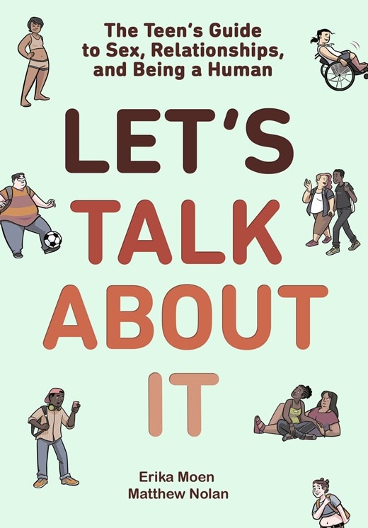 Let's Talk about It: The Teen's Guide to Sex  Relationships  and Being a Human (a Graphic Novel)