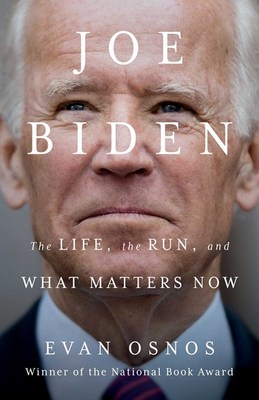 Joe Biden: The Life  the Run  and What Matters Now
