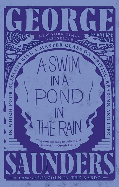 A Swim in a Pond in the Rain: In Which Four Russians Give a Master Class on Writing  Reading  and Life