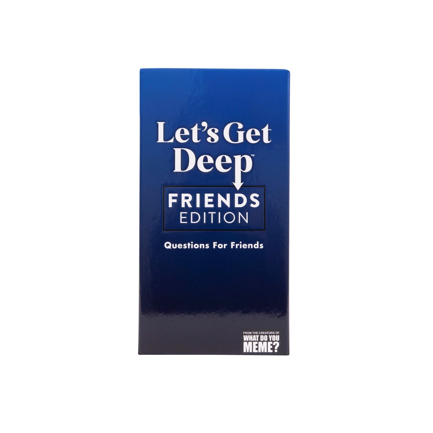 Let's Get Deep - Friends Edition