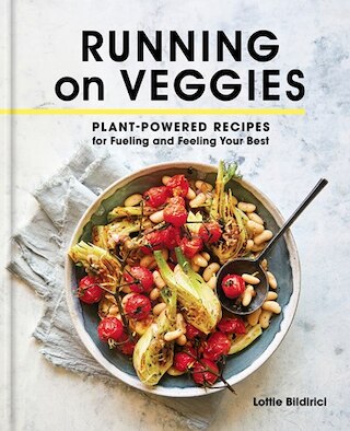 Image 1: Running on Veggies: Plant-Powered Recipes for Fueling and Feeling Your Best