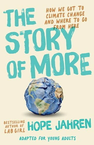 Image 1: The Story of More (Adapted for Young Adults): How We Got to Climate Change and Where to Go from Here