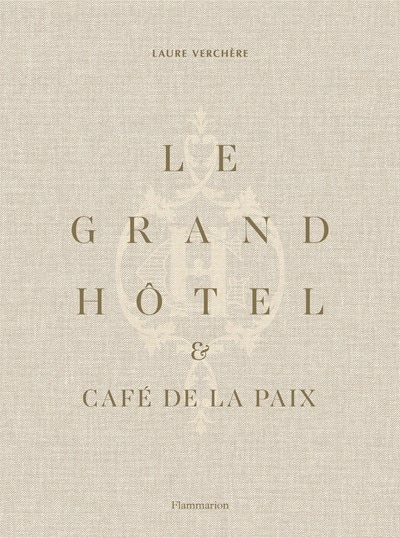 Le Grand Hotel & Cafe de la Paix: French Art de Vivre