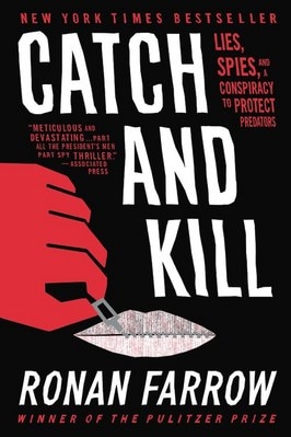 Catch and Kill: Lies  Spies  and a Conspiracy to Protect Predators