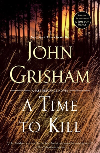 A Time to Kill: A Jake Brigance Novel