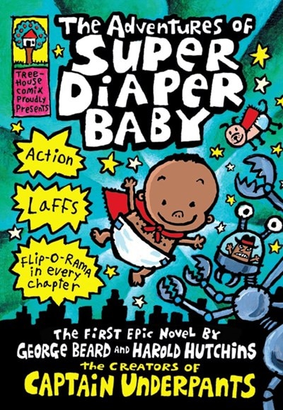 The Adventures of Super Diaper Baby: A Graphic Novel (Super Diaper Baby #1): From the Creator of Captain Underpants