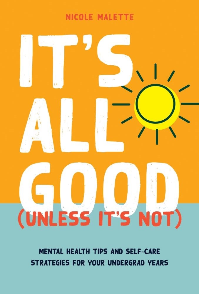 It's All Good (Unless It's Not): Mental Health Tips and Self-Care Strategies for