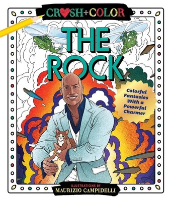 Crush and Color: Dwayne the Rock Johnson: Colorful Fantasies with a Powerful Charmer