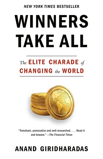 Winners Take All: The Elite Charade of Changing the World