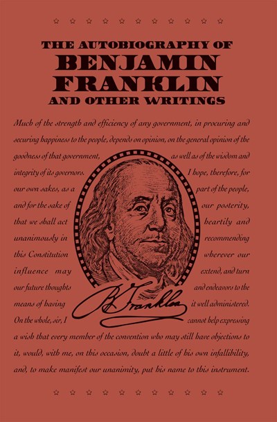 The Autobiography of Benjamin Franklin and Other Writings