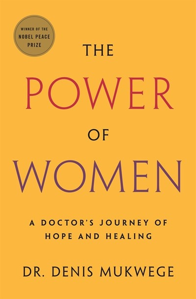 The Power of Women: A Doctor's Journey of Hope and Healing