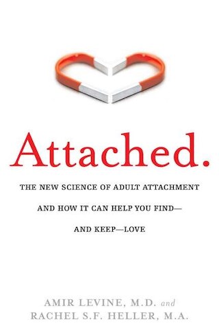 Attached: The New Science of Adult Attachment and How It Can Help You Find--And Keep-- Love