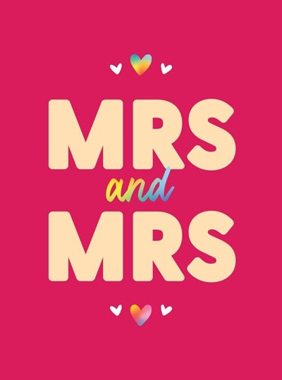 Mrs & Mrs: Romantic Quotes and Affirmations to Say "I Love You" to Your Partner
