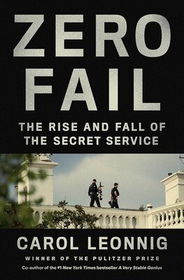 Zero Fail: The Rise and Fall of the Secret Service