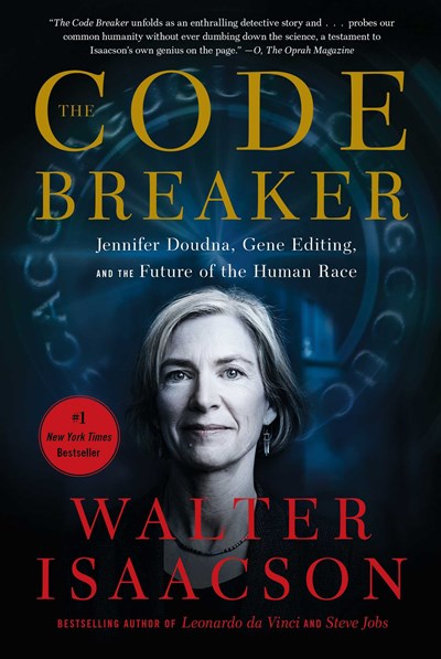 The Code Breaker: Jennifer Doudna Gene Editing and the Future of the Human Race