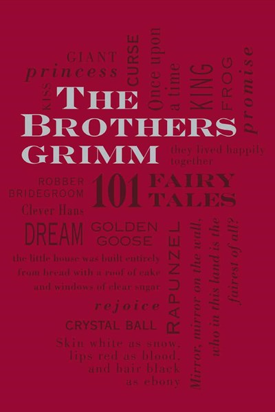 The Brothers Grimm: 101 Fairy Tales