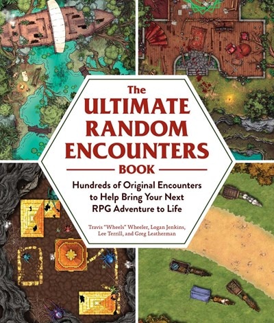 The Ultimate Random Encounters Book: Hundreds of Original Encounters to Help Bring Your Next RPG Adventure to Life