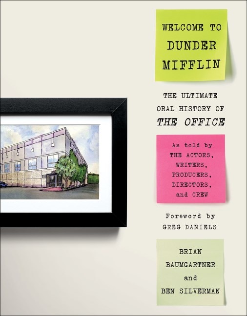 Welcome to Dunder Mifflin: The Ultimate Oral History of the Office