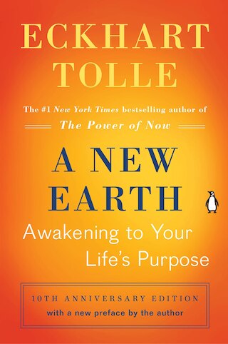 New Earth: Awakening to Your Life's Purpose (Tenth Anniversary Edition)