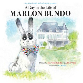 Last Week Tonight with John Oliver Presents a Day in the Life of Marlon Bundo (Better Bundo Book  Lgbt Children's Book)