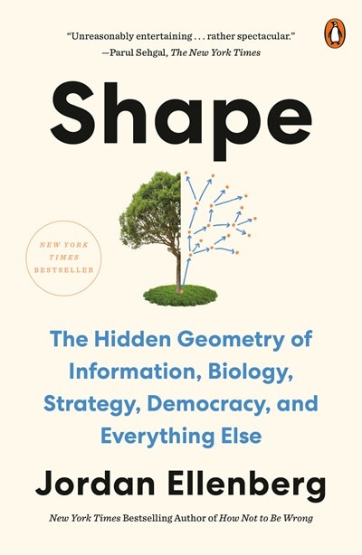 Shape: The Hidden Geometry of Information  Biology  Strategy  Democracy  and Everything Else