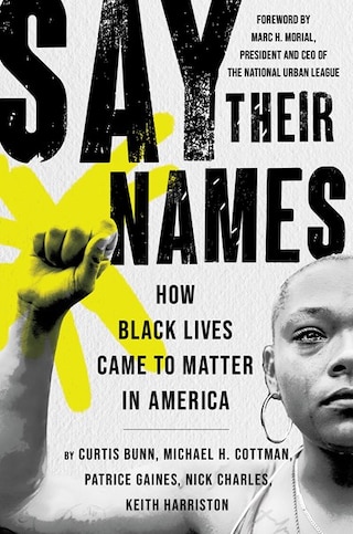 Say Their Names: How Black Lives Came to Matter in America