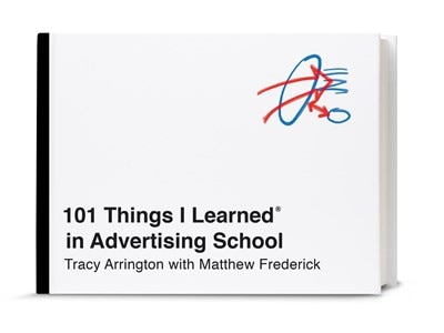 101 Things I Learned(r) in Advertising School