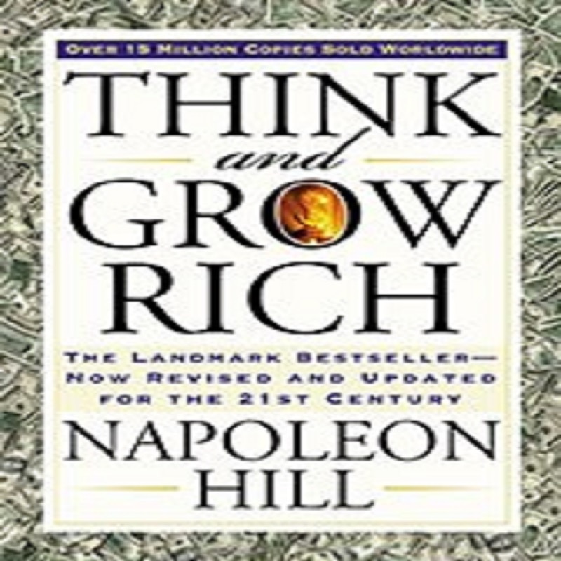 Think and Grow Rich: The Landmark Bestseller Now Revised and Updated for the 21st Century