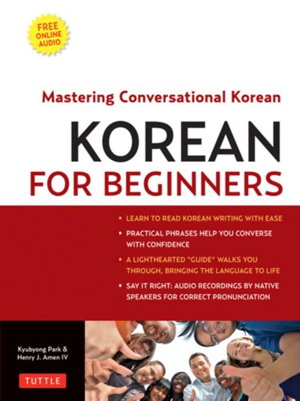 Korean for Beginners: Mastering Conversational Korean (Includes Free Online Audio) [With CDROM]