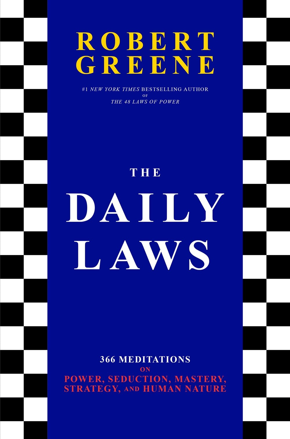 The Daily Laws: 366 Meditations on Power  Seduction  Mastery  Strategy  and Human Nature