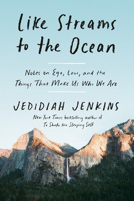 Like Streams to the Ocean: Notes on Ego  Love  and the Things That Make Us Who We Are