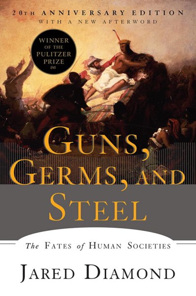 Guns  Germs  and Steel: The Fates of Human Societies