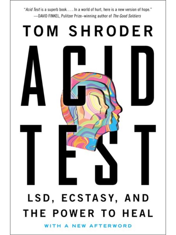 Acid Test: Lsd  Ecstasy  and the Power to Heal