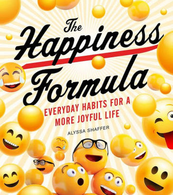 The Happiness Formula: Simple Habits for a More Joyful Life