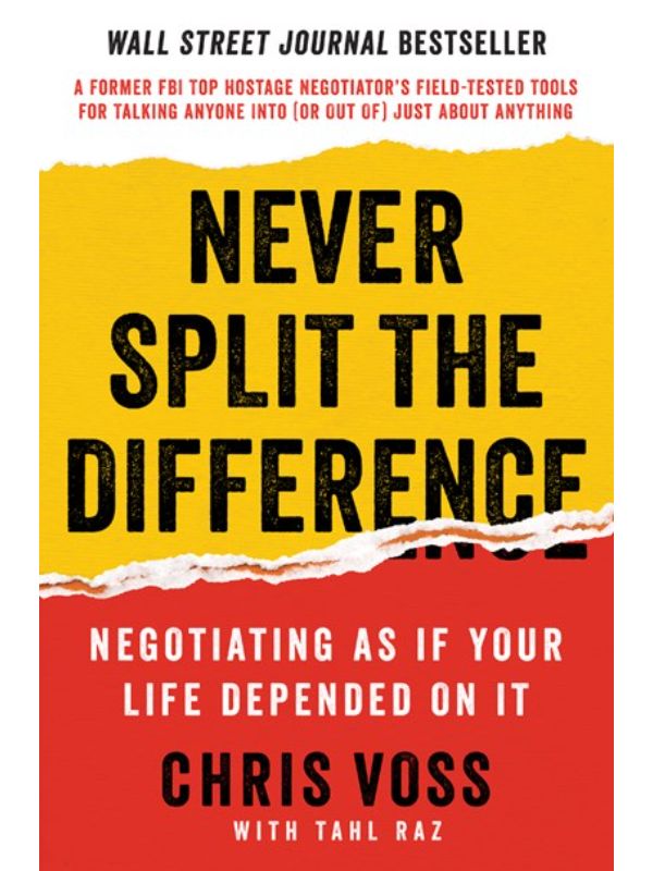 Never Split the Difference: Negotiating as If Your Life Depended on It