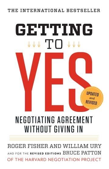 Getting to Yes: Negotiating Agreement Without Giving in