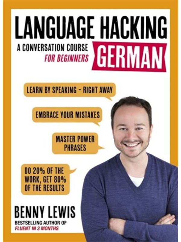 Language Hacking German: Learn How to Speak German - Right Away