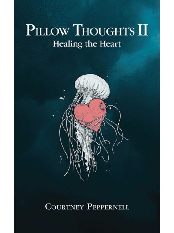 Pillow Thoughts II: Healing the Heart
