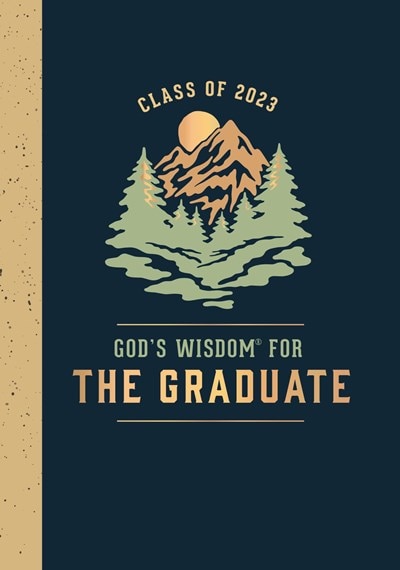 God's Wisdom for the Graduate: Class of 2023 - Mountain: New King James Version