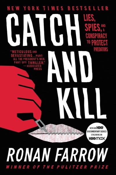 Catch and Kill: Lies  Spies  and a Conspiracy to Protect Predators