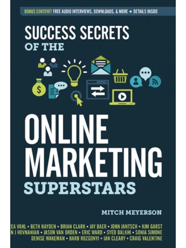 Success Secrets of the Online Marketing Superstars