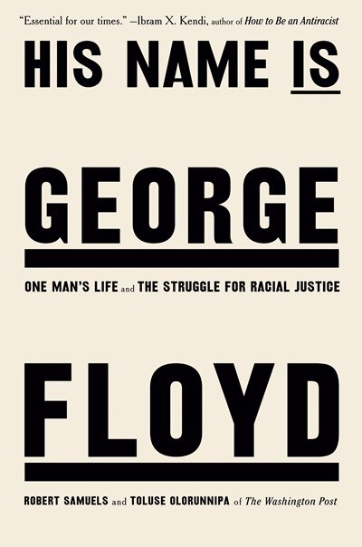 His Name Is George Floyd (Pulitzer Prize Winner): One Man's Life and the Struggle for Racial Justice