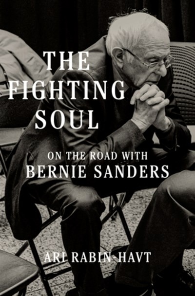 The Fighting Soul: On the Road with Bernie Sanders