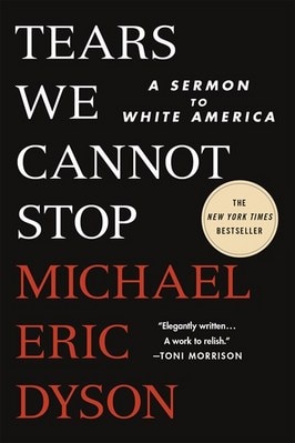 Tears We Cannot Stop: A Sermon to White America