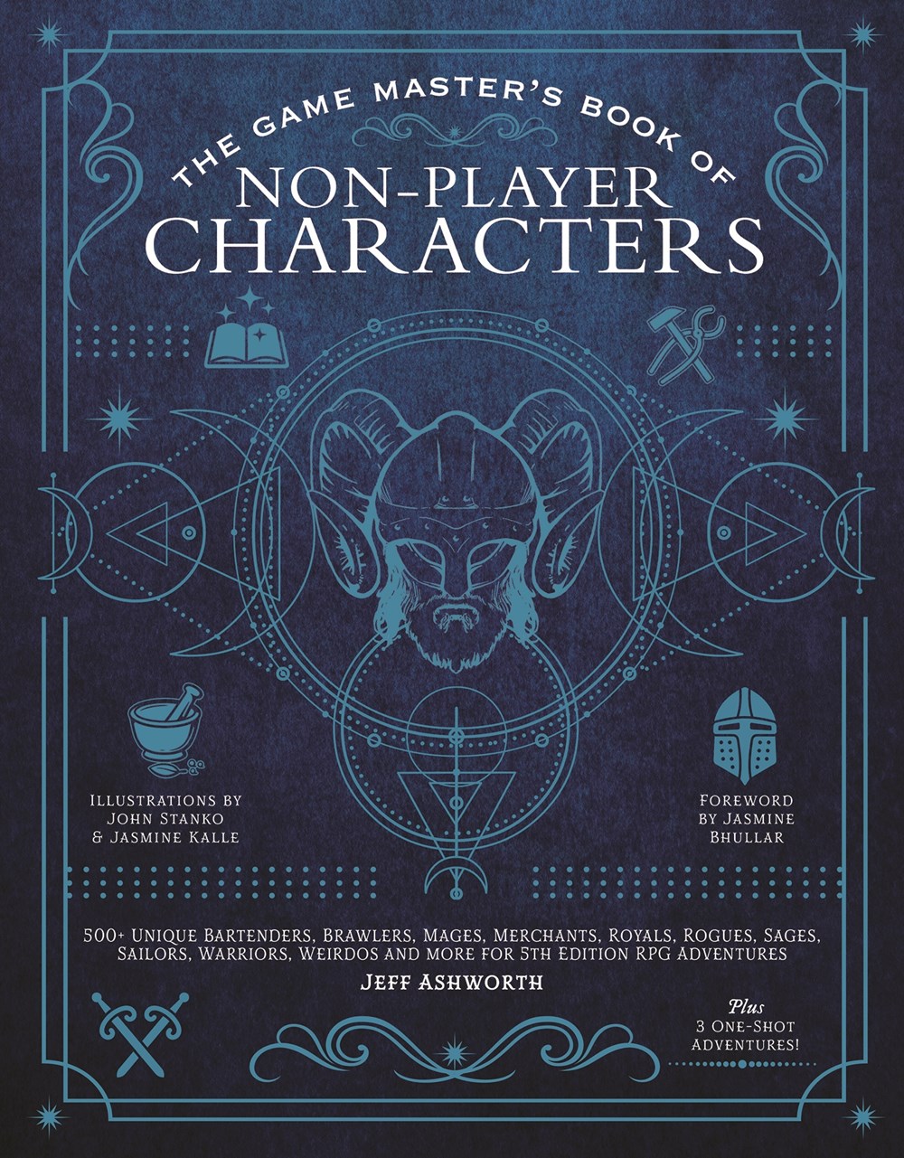 The Game Master's Book of Non-Player Characters: 500+ Unique Bartenders  Brawlers  Mages  Merchants  Royals  Rogues  Sages  Sailors  Warriors  Weirdos