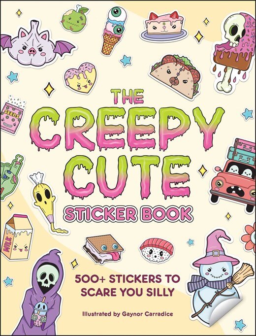 The Creepy Cute Sticker Book: 500+ Stickers to Scare You Silly