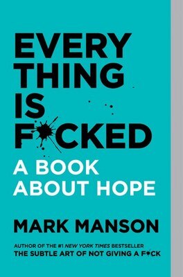 Everything Is F_cked: A Book about Hope